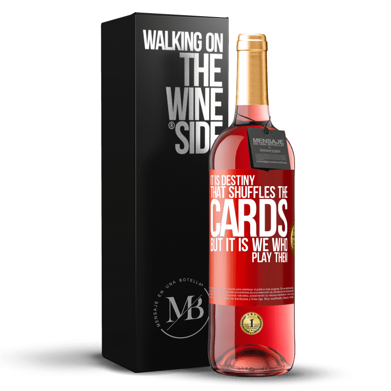29,95 € Free Shipping | Rosé Wine ROSÉ Edition It is destiny that shuffles the cards, but it is we who play them Red Label. Customizable label Young wine Harvest 2023 Tempranillo