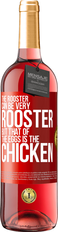 29,95 € 送料無料 | ロゼワイン ROSÉエディション オンドリは非常にオンドリになることができますが、卵のそれは鶏です 赤いタグ. カスタマイズ可能なラベル 若いワイン 収穫 2023 Tempranillo