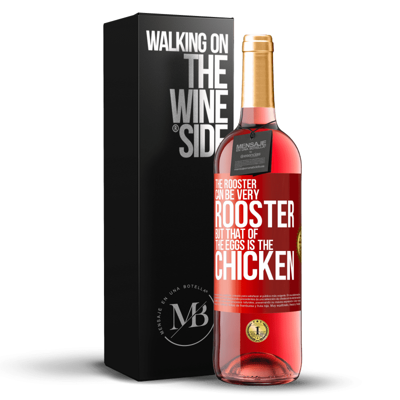 29,95 € Free Shipping | Rosé Wine ROSÉ Edition The rooster can be very rooster, but that of the eggs is the chicken Red Label. Customizable label Young wine Harvest 2023 Tempranillo