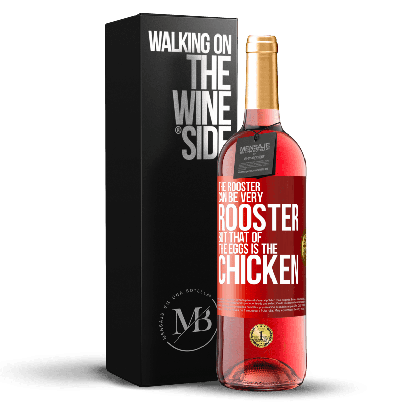 29,95 € Free Shipping | Rosé Wine ROSÉ Edition The rooster can be very rooster, but that of the eggs is the chicken Red Label. Customizable label Young wine Harvest 2024 Tempranillo