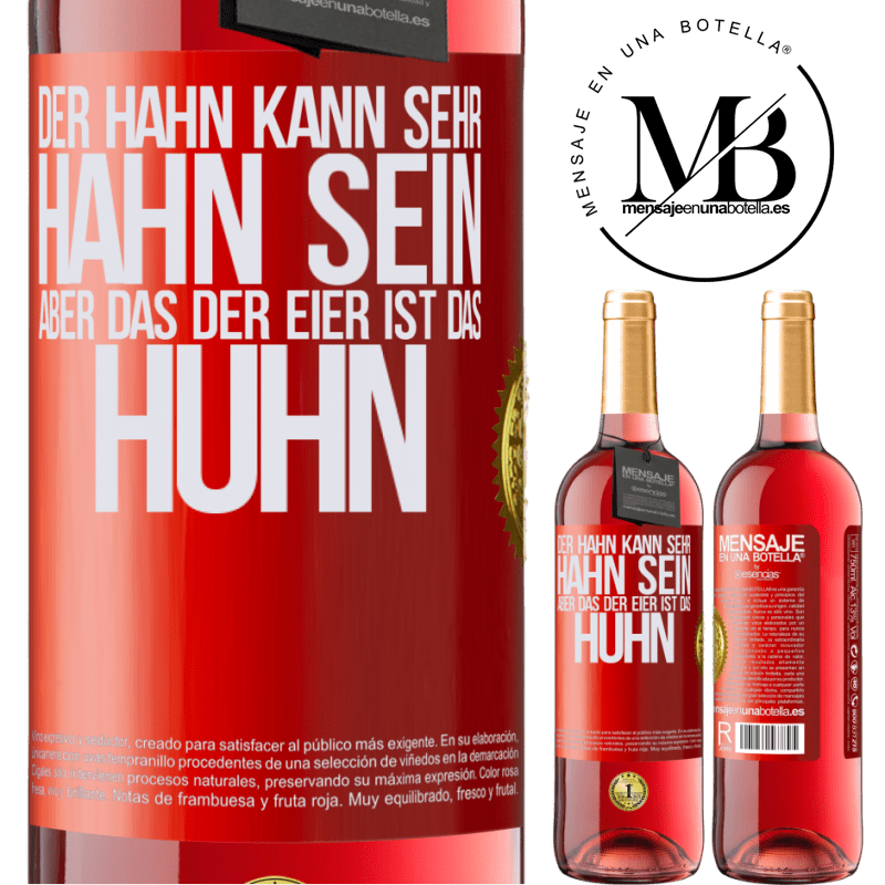29,95 € Kostenloser Versand | Roséwein ROSÉ Ausgabe Der Hahn kann sehr Hahn sein, aber das der Eier ist das Huhn Rote Markierung. Anpassbares Etikett Junger Wein Ernte 2024 Tempranillo