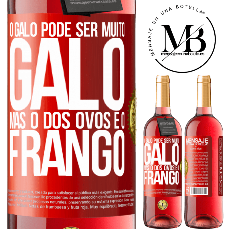 29,95 € Envio grátis | Vinho rosé Edição ROSÉ O galo pode ser muito galo, mas o dos ovos é o frango Etiqueta Vermelha. Etiqueta personalizável Vinho jovem Colheita 2024 Tempranillo