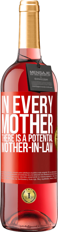 29,95 € | Rosé Wine ROSÉ Edition In every mother there is a potential mother-in-law Red Label. Customizable label Young wine Harvest 2024 Tempranillo