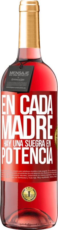 29,95 € Envío gratis | Vino Rosado Edición ROSÉ En cada madre hay una suegra en potencia Etiqueta Roja. Etiqueta personalizable Vino joven Cosecha 2024 Tempranillo