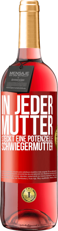 29,95 € | Roséwein ROSÉ Ausgabe In jeder Mutter steckt eine potenzielle Schwiegermutter Rote Markierung. Anpassbares Etikett Junger Wein Ernte 2024 Tempranillo