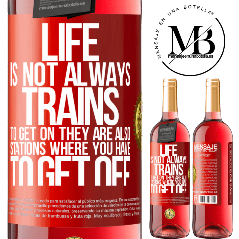 24,95 € Free Shipping | Rosé Wine ROSÉ Edition Life is not always trains to get on, they are also stations where you have to get off Red Label. Customizable label Young wine Harvest 2021 Tempranillo