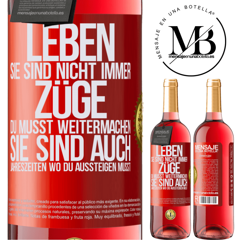 29,95 € Kostenloser Versand | Roséwein ROSÉ Ausgabe Das Leben sind nicht immer Züge, in die man einsteigt, sondern auch Stationen, wo du aussteigen musst Rote Markierung. Anpassbares Etikett Junger Wein Ernte 2024 Tempranillo