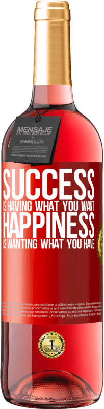 29,95 € | Rosé Wine ROSÉ Edition success is having what you want. Happiness is wanting what you have Red Label. Customizable label Young wine Harvest 2023 Tempranillo