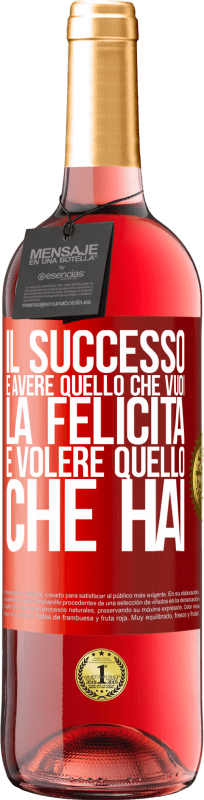 29,95 € Spedizione Gratuita | Vino rosato Edizione ROSÉ il successo è avere quello che vuoi. La felicità è volere quello che hai Etichetta Rossa. Etichetta personalizzabile Vino giovane Raccogliere 2025 Tempranillo