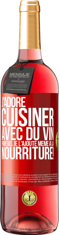 29,95 € | Vin rosé Édition ROSÉ J'adore cuisiner avec du vin. Parfois je l'ajoute même à la nourriture! Étiquette Rouge. Étiquette personnalisable Vin jeune Récolte 2025 Tempranillo