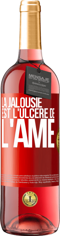 29,95 € | Vin rosé Édition ROSÉ La jalousie est l'ulcère de l'âme Étiquette Rouge. Étiquette personnalisable Vin jeune Récolte 2023 Tempranillo
