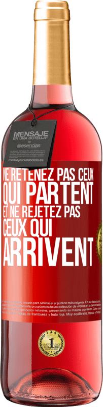 29,95 € Envoi gratuit | Vin rosé Édition ROSÉ Ne retenez pas ceux qui partent et ne rejetez pas ceux qui arrivent Étiquette Rouge. Étiquette personnalisable Vin jeune Récolte 2025 Tempranillo
