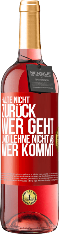 29,95 € Kostenloser Versand | Roséwein ROSÉ Ausgabe Halte nicht zurück, wer geht, und lehne nicht ab, wer kommt Rote Markierung. Anpassbares Etikett Junger Wein Ernte 2025 Tempranillo