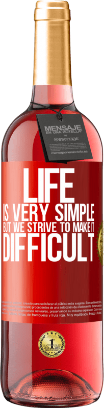 29,95 € | 桃红葡萄酒 ROSÉ版 生活很简单，但我们努力让生活变得艰难 红色标签. 可自定义的标签 青年酒 收成 2023 Tempranillo