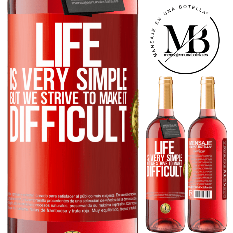 24,95 € Free Shipping | Rosé Wine ROSÉ Edition Life is very simple, but we strive to make it difficult Red Label. Customizable label Young wine Harvest 2021 Tempranillo
