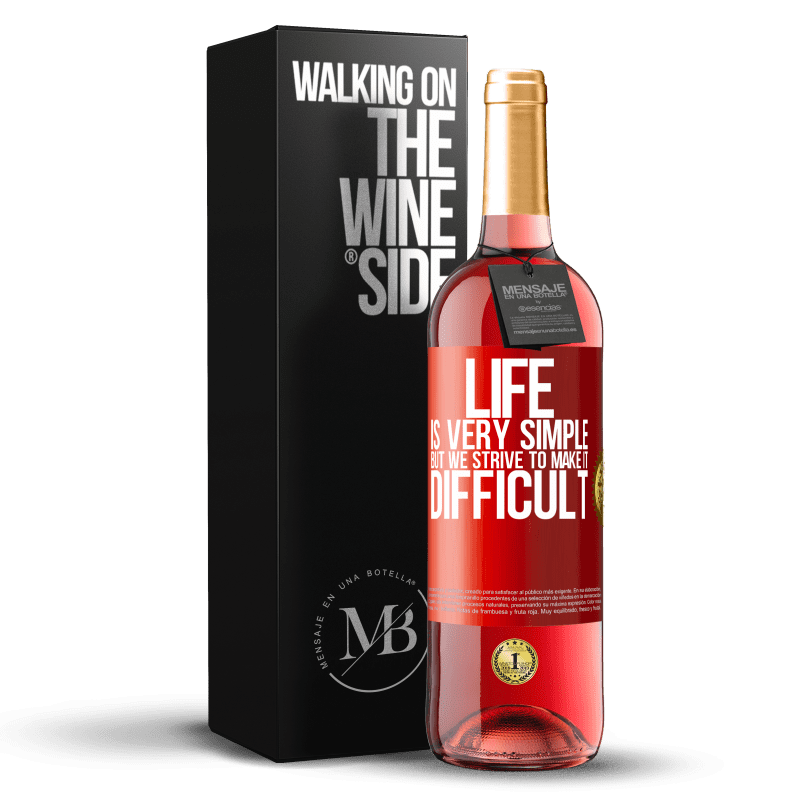 29,95 € Free Shipping | Rosé Wine ROSÉ Edition Life is very simple, but we strive to make it difficult Red Label. Customizable label Young wine Harvest 2024 Tempranillo