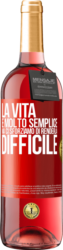 29,95 € | Vino rosato Edizione ROSÉ La vita è molto semplice, ma ci sforziamo di renderla difficile Etichetta Rossa. Etichetta personalizzabile Vino giovane Raccogliere 2024 Tempranillo