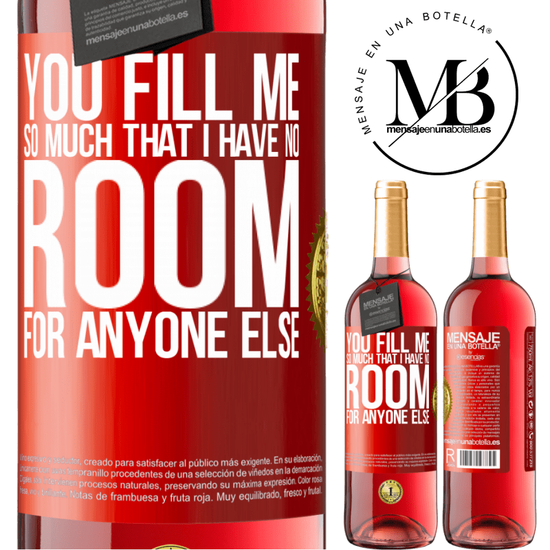29,95 € Free Shipping | Rosé Wine ROSÉ Edition You fill me so much that I have no room for anyone else Red Label. Customizable label Young wine Harvest 2021 Tempranillo