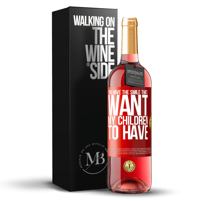 29,95 € Free Shipping | Rosé Wine ROSÉ Edition You have the smile that I want my children to have Red Label. Customizable label Young wine Harvest 2023 Tempranillo