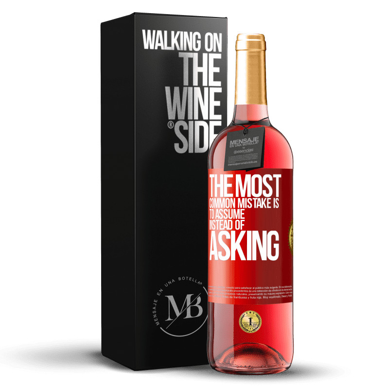 29,95 € Free Shipping | Rosé Wine ROSÉ Edition The most common mistake is to assume instead of asking Red Label. Customizable label Young wine Harvest 2023 Tempranillo