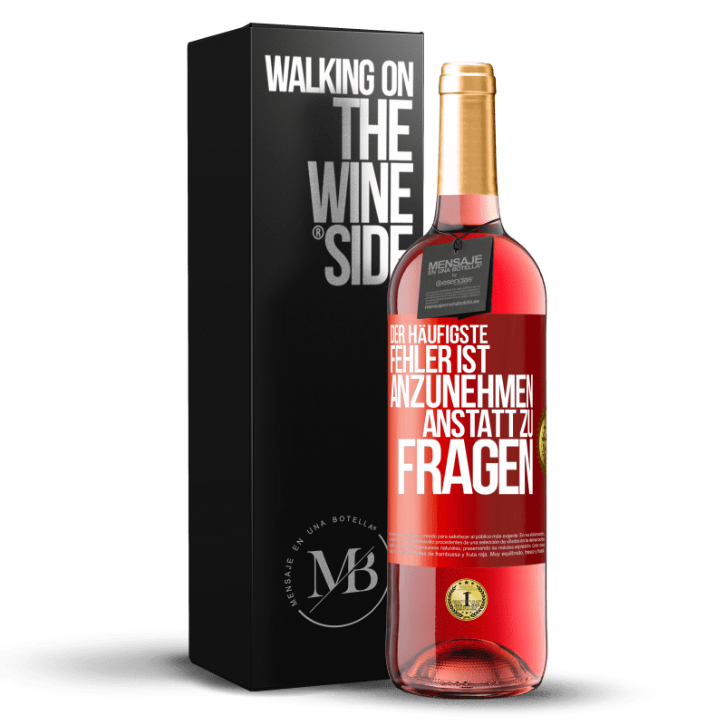 29,95 € Kostenloser Versand | Roséwein ROSÉ Ausgabe Der häufigste Fehler ist anzunehmen, anstatt zu fragen Rote Markierung. Anpassbares Etikett Junger Wein Ernte 2025 Tempranillo