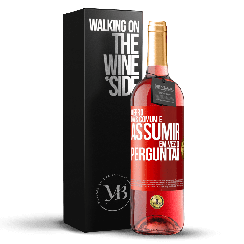 29,95 € Envio grátis | Vinho rosé Edição ROSÉ O erro mais comum é assumir, em vez de perguntar Etiqueta Vermelha. Etiqueta personalizável Vinho jovem Colheita 2025 Tempranillo
