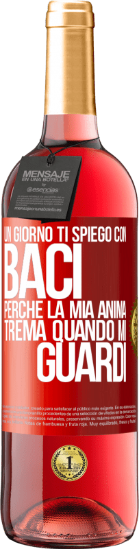 29,95 € | Vino rosato Edizione ROSÉ Un giorno ti spiego con baci perché la mia anima trema quando mi guardi Etichetta Rossa. Etichetta personalizzabile Vino giovane Raccogliere 2025 Tempranillo
