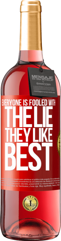 «Everyone is fooled with the lie they like best» ROSÉ Edition