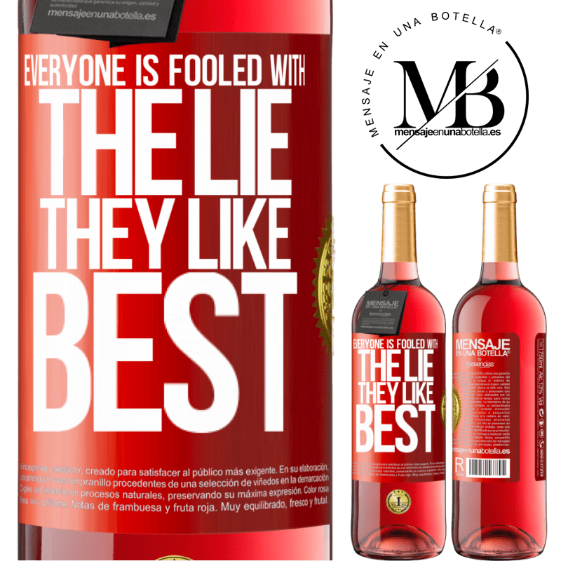 24,95 € Free Shipping | Rosé Wine ROSÉ Edition Everyone is fooled with the lie they like best Red Label. Customizable label Young wine Harvest 2021 Tempranillo