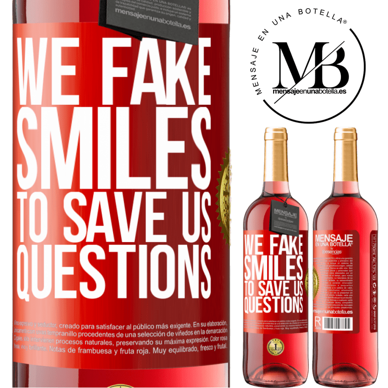 24,95 € Free Shipping | Rosé Wine ROSÉ Edition We fake smiles to save us questions Red Label. Customizable label Young wine Harvest 2021 Tempranillo