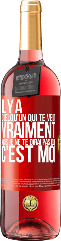 29,95 € Envoi gratuit | Vin rosé Édition ROSÉ Il y a quelqu'un qui te veut vraiment mais je ne te dirai pas que c'est moi Étiquette Rouge. Étiquette personnalisable Vin jeune Récolte 2025 Tempranillo