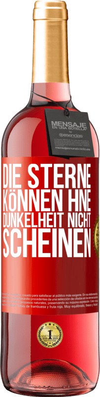 29,95 € | Roséwein ROSÉ Ausgabe Die Sterne können hne Dunkelheit nicht scheinen Rote Markierung. Anpassbares Etikett Junger Wein Ernte 2024 Tempranillo