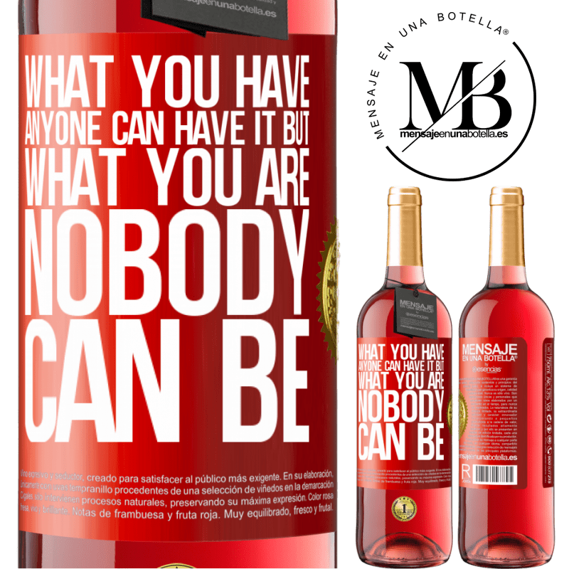 24,95 € Free Shipping | Rosé Wine ROSÉ Edition What you have anyone can have it, but what you are nobody can be Red Label. Customizable label Young wine Harvest 2021 Tempranillo