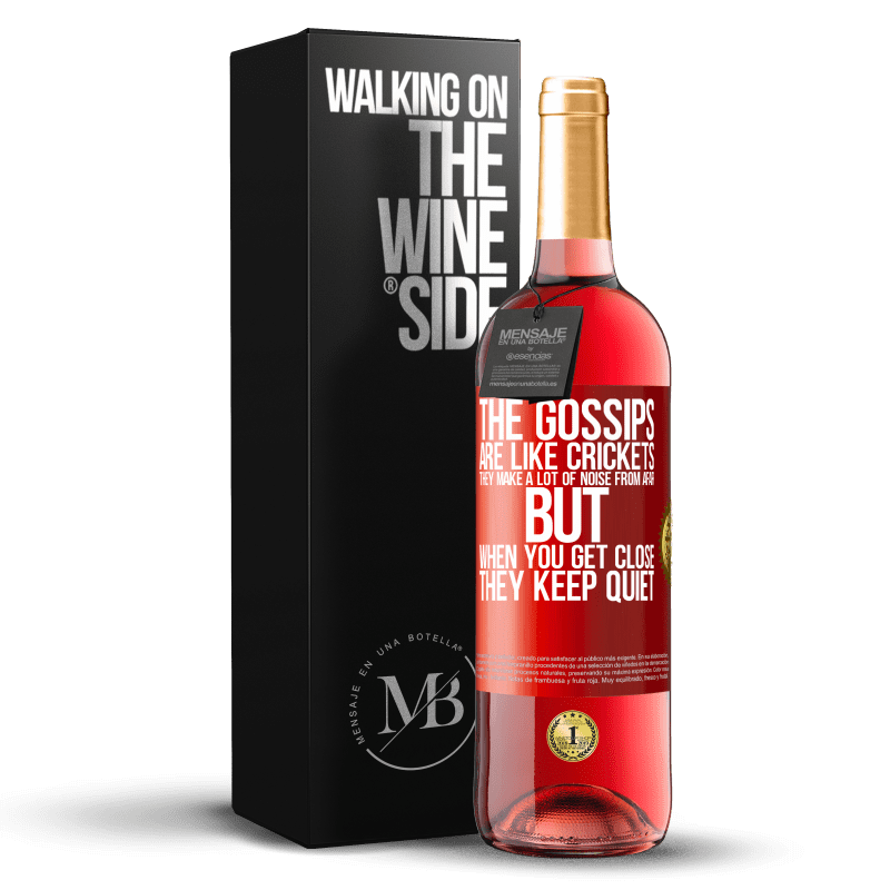29,95 € Free Shipping | Rosé Wine ROSÉ Edition The gossips are like crickets, they make a lot of noise from afar, but when you get close they keep quiet Red Label. Customizable label Young wine Harvest 2023 Tempranillo