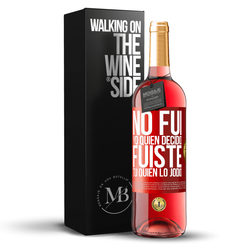 29,95 € Envío gratis | Vino Rosado Edición ROSÉ No fui yo quien decidió, fuiste tú quien lo jodió Etiqueta Roja. Etiqueta personalizable Vino joven Cosecha 2024 Tempranillo