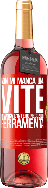 29,95 € Spedizione Gratuita | Vino rosato Edizione ROSÉ Non mi manca una vite, mi manca l'intero negozio di ferramenta Etichetta Rossa. Etichetta personalizzabile Vino giovane Raccogliere 2025 Tempranillo