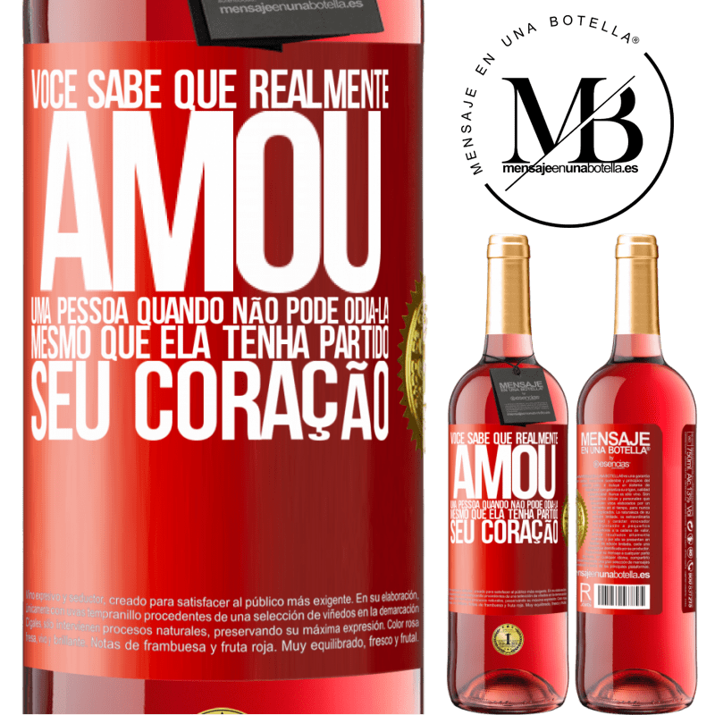 29,95 € Envio grátis | Vinho rosé Edição ROSÉ Você sabe que realmente amou uma pessoa quando não pode odiá-la, mesmo que ela tenha partido seu coração Etiqueta Vermelha. Etiqueta personalizável Vinho jovem Colheita 2024 Tempranillo