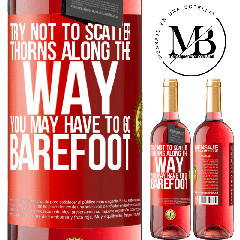 29,95 € Free Shipping | Rosé Wine ROSÉ Edition Try not to scatter thorns along the way, you may have to go barefoot Red Label. Customizable label Young wine Harvest 2022 Tempranillo