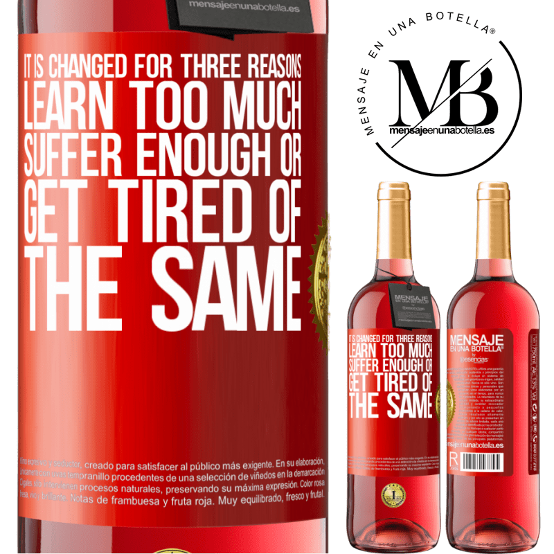 24,95 € Free Shipping | Rosé Wine ROSÉ Edition It is changed for three reasons. Learn too much, suffer enough or get tired of the same Red Label. Customizable label Young wine Harvest 2021 Tempranillo