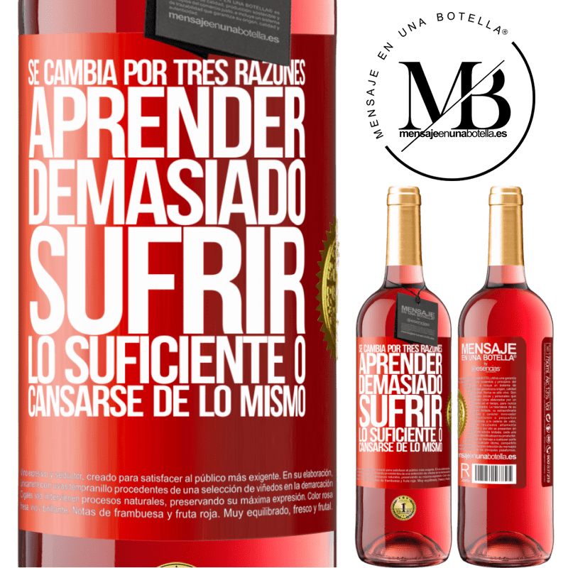 29,95 € Envío gratis | Vino Rosado Edición ROSÉ Se cambia por tres razones. Aprender demasiado, sufrir lo suficiente o cansarse de lo mismo Etiqueta Roja. Etiqueta personalizable Vino joven Cosecha 2024 Tempranillo