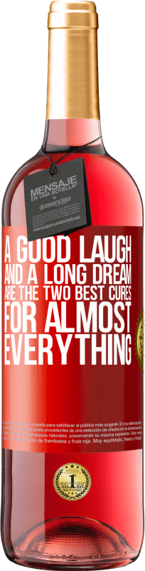 29,95 € | Rosé Wine ROSÉ Edition A good laugh and a long dream are the two best cures for almost everything Red Label. Customizable label Young wine Harvest 2024 Tempranillo