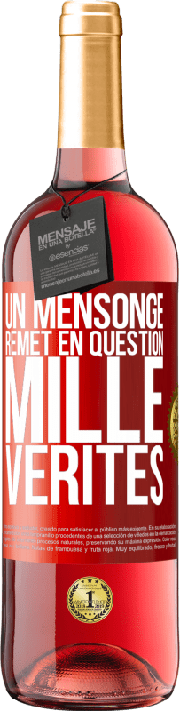 29,95 € Envoi gratuit | Vin rosé Édition ROSÉ Un mensonge remet en question mille vérités Étiquette Rouge. Étiquette personnalisable Vin jeune Récolte 2025 Tempranillo