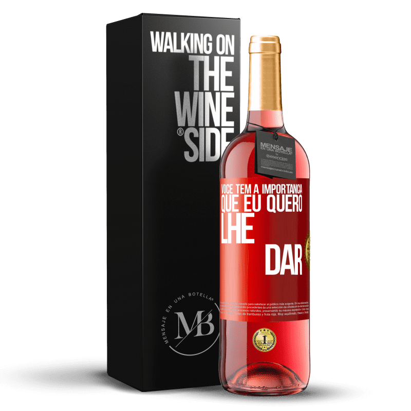 29,95 € Envio grátis | Vinho rosé Edição ROSÉ Você tem a importância que eu quero lhe dar Etiqueta Vermelha. Etiqueta personalizável Vinho jovem Colheita 2024 Tempranillo