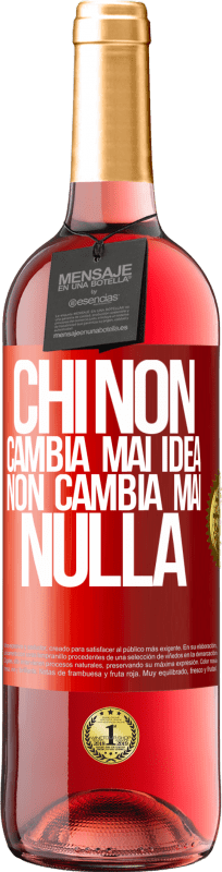 29,95 € Spedizione Gratuita | Vino rosato Edizione ROSÉ Chi non cambia mai idea, non cambia mai nulla Etichetta Rossa. Etichetta personalizzabile Vino giovane Raccogliere 2025 Tempranillo