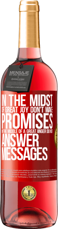 «In the midst of great joy, don't make promises. In the middle of a great anger, do not answer messages» ROSÉ Edition