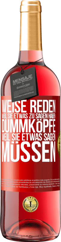 29,95 € | Roséwein ROSÉ Ausgabe Weise reden, weil sie etwas zu sagen haben, Dummköpfe, weil sie etwas sagen müssen Rote Markierung. Anpassbares Etikett Junger Wein Ernte 2024 Tempranillo