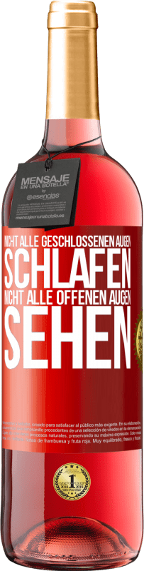 29,95 € | Roséwein ROSÉ Ausgabe Nicht alle geschlossenen Augen schlafen, nicht alle offenen Augen sehen Rote Markierung. Anpassbares Etikett Junger Wein Ernte 2024 Tempranillo