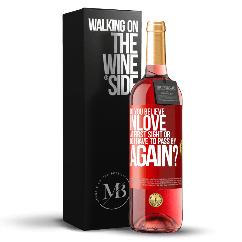 29,95 € Free Shipping | Rosé Wine ROSÉ Edition do you believe in love at first sight or do I have to pass by again? Red Label. Customizable label Young wine Harvest 2023 Tempranillo