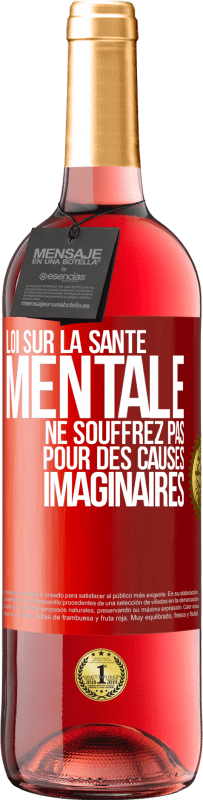 «Loi sur la santé mentale: ne souffrez pas pour des causes imaginaires» Édition ROSÉ