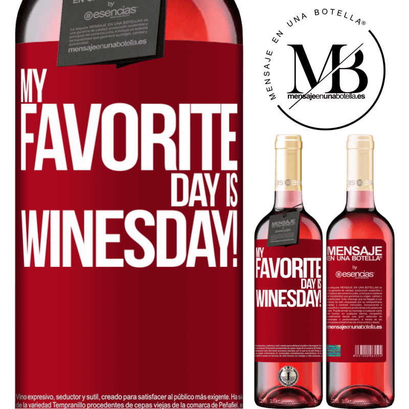 «My favorite day is winesday!» Édition ROSÉ